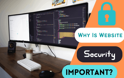 Why Is Website Security Important?